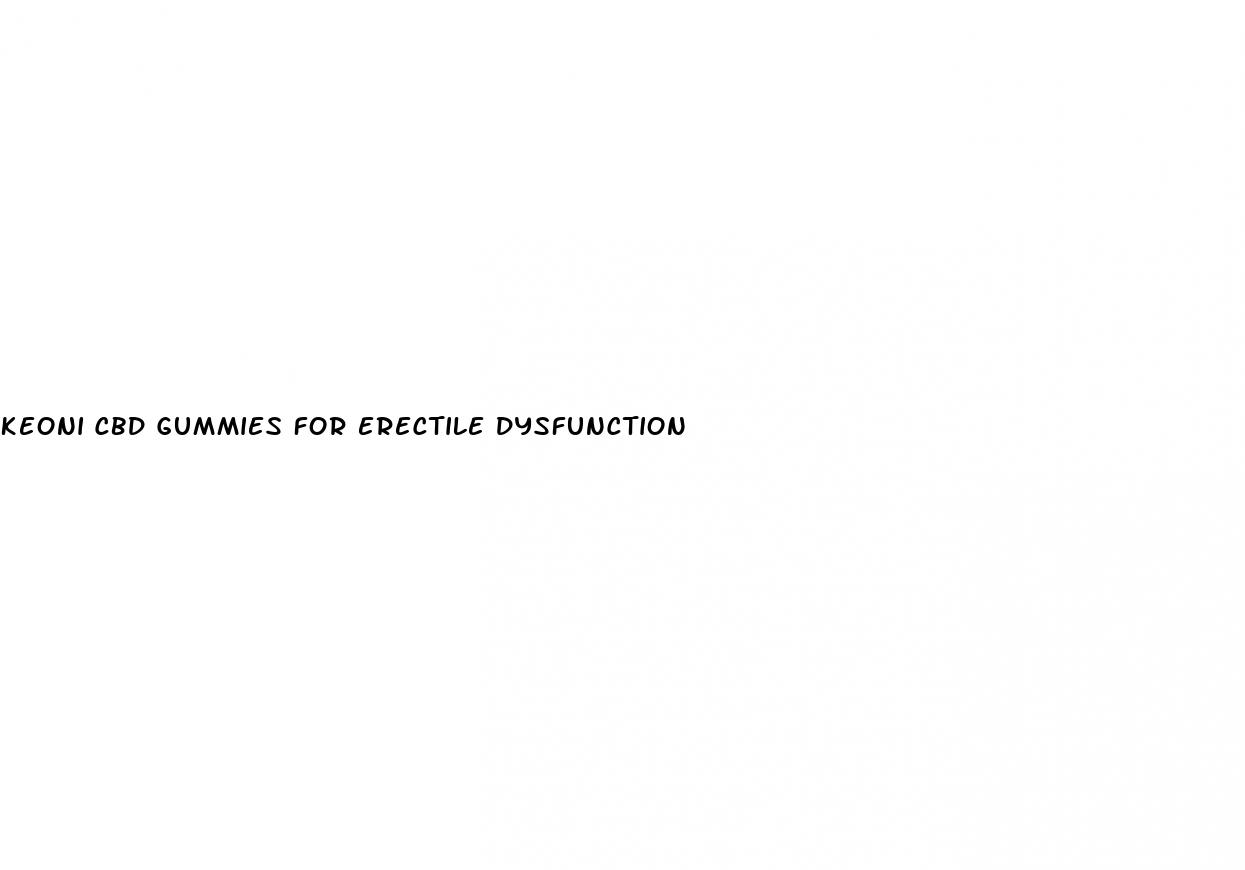 keoni cbd gummies for erectile dysfunction