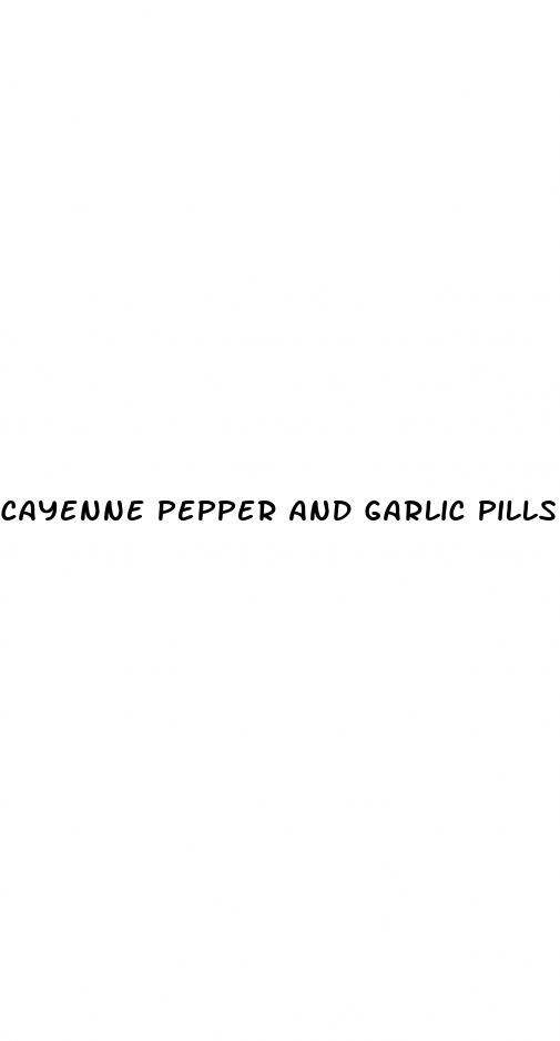 cayenne pepper and garlic pills for ed