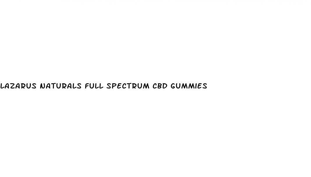 lazarus naturals full spectrum cbd gummies