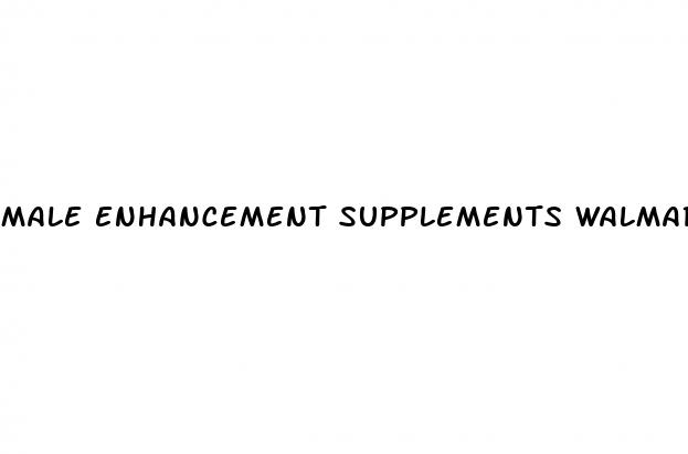 male enhancement supplements walmart