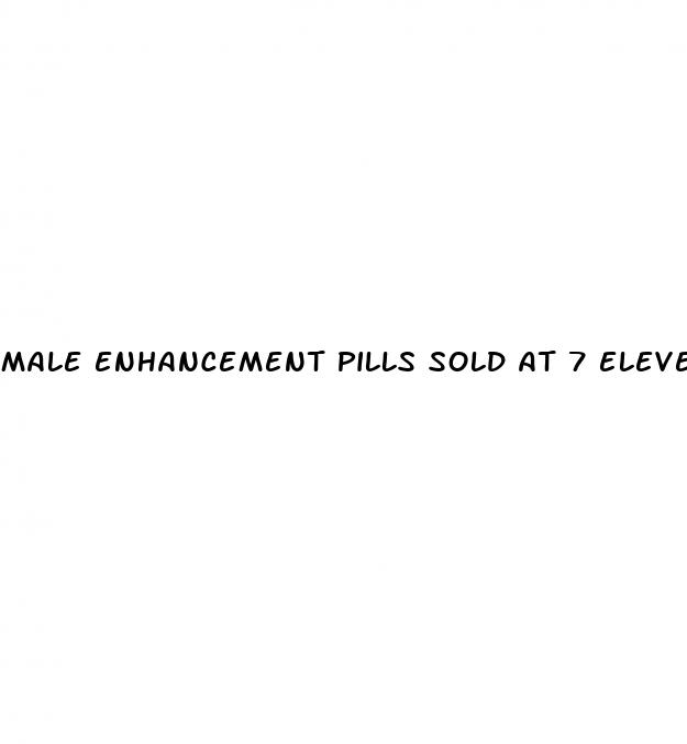 male enhancement pills sold at 7 eleven