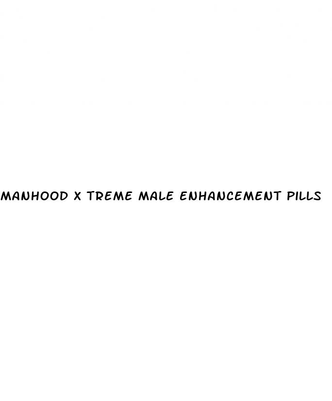 manhood x treme male enhancement pills
