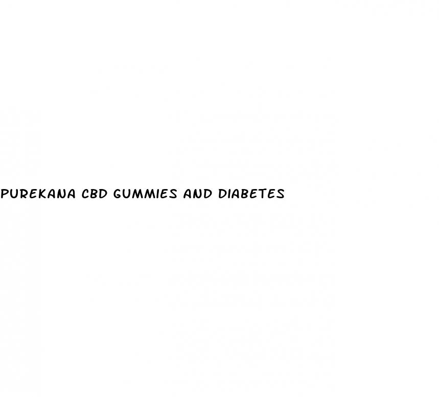 purekana cbd gummies and diabetes
