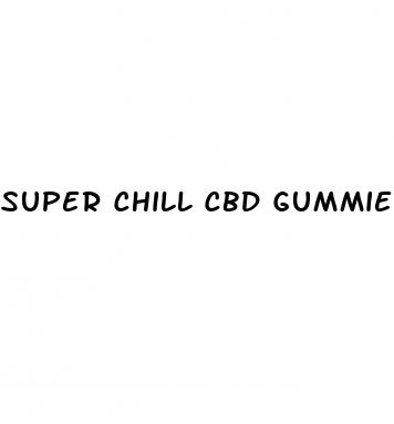 super chill cbd gummies 1000mg reviews