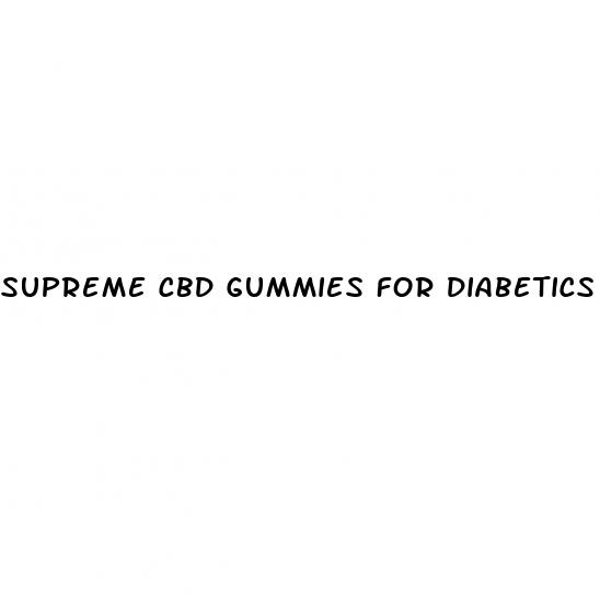 supreme cbd gummies for diabetics