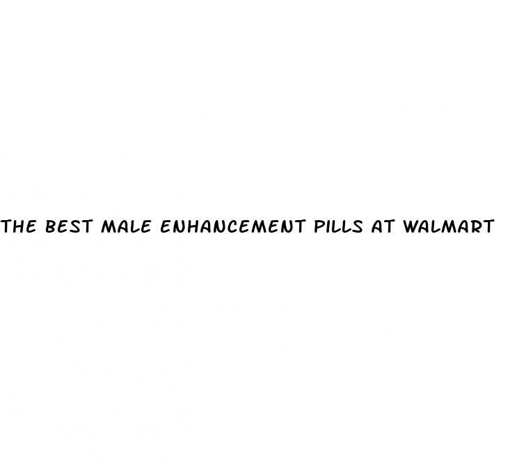 the best male enhancement pills at walmart