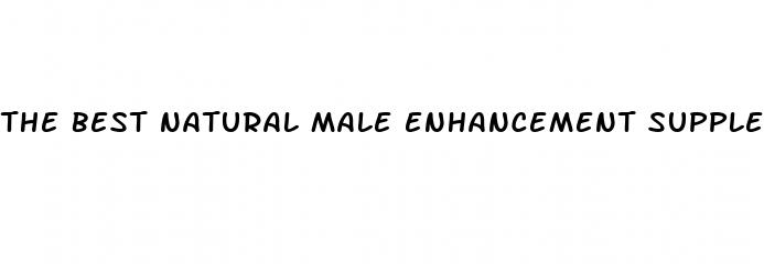 the best natural male enhancement supplements