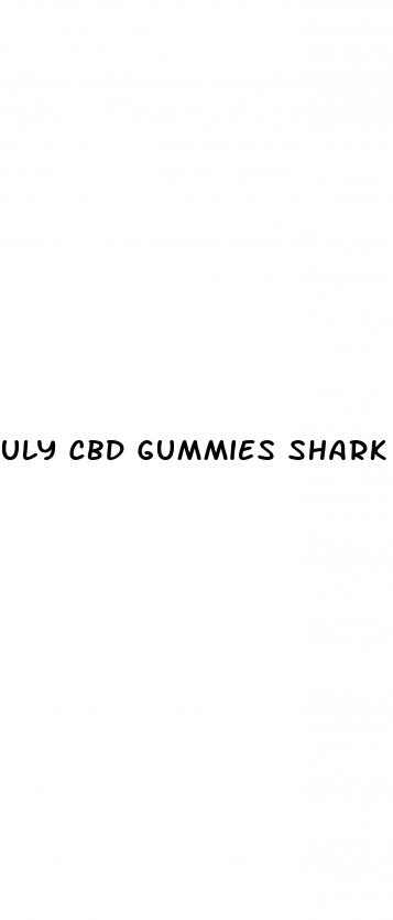uly cbd gummies shark tank
