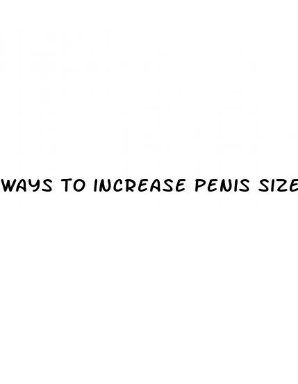 ways to increase penis size naturally