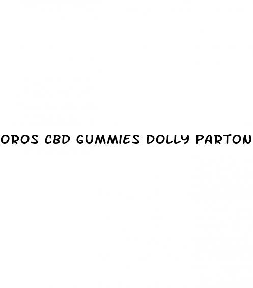 oros cbd gummies dolly parton