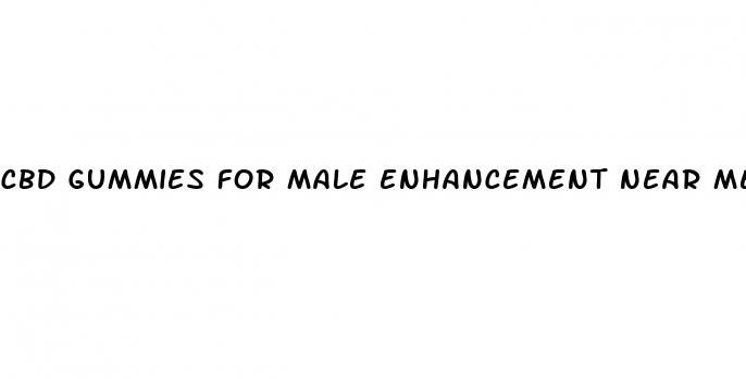 cbd gummies for male enhancement near me