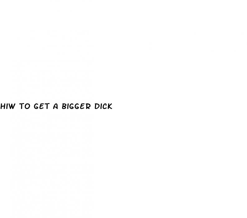 hiw to get a bigger dick