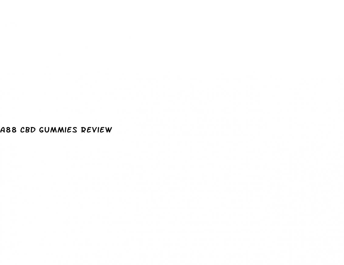 a88 cbd gummies review