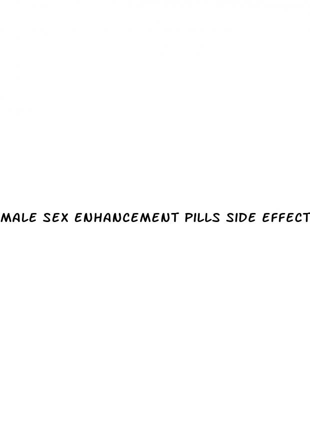 male sex enhancement pills side effects