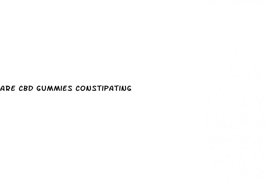 are cbd gummies constipating