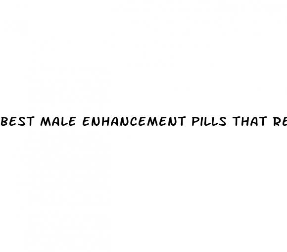 best male enhancement pills that really work