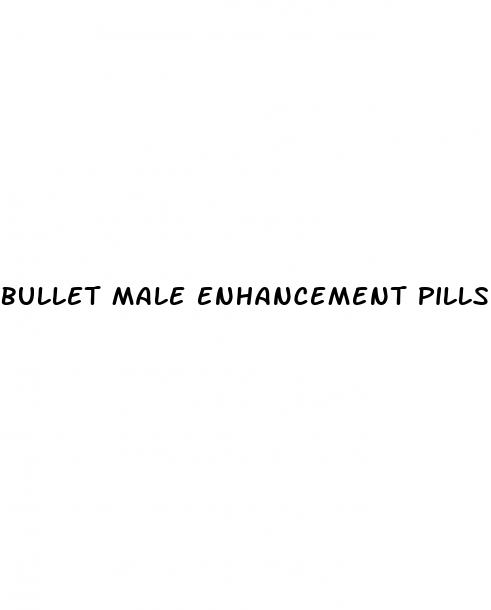 bullet male enhancement pills