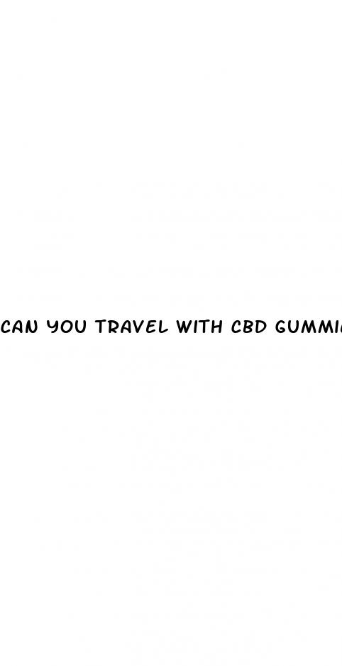 can you travel with cbd gummies internationally