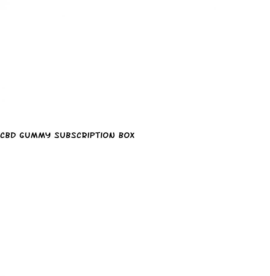 cbd gummy subscription box