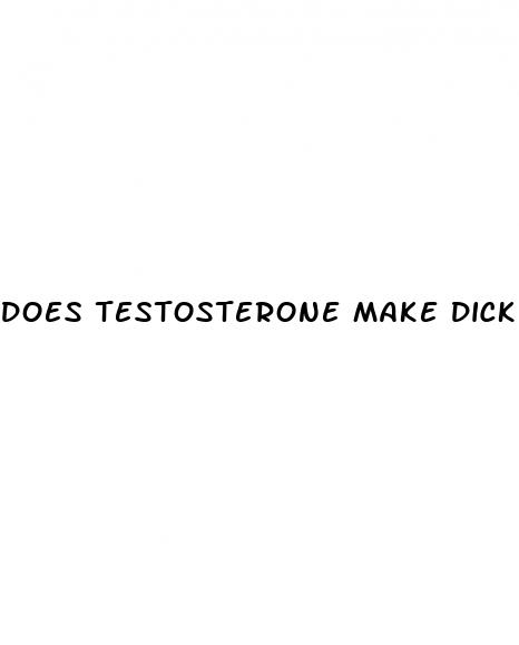 does testosterone make dick bigger