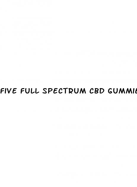 five full spectrum cbd gummies reviews