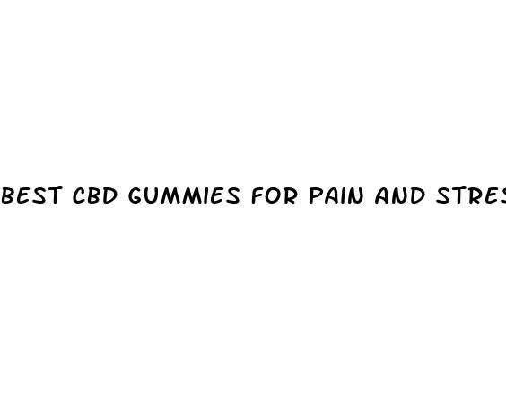best cbd gummies for pain and stress