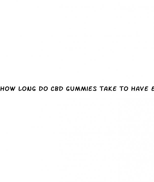 how long do cbd gummies take to have effect
