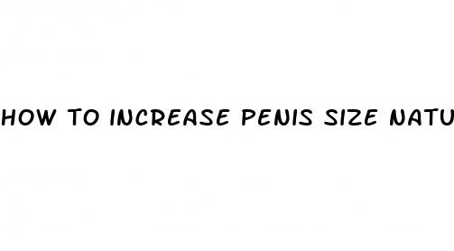 how to increase penis size natural