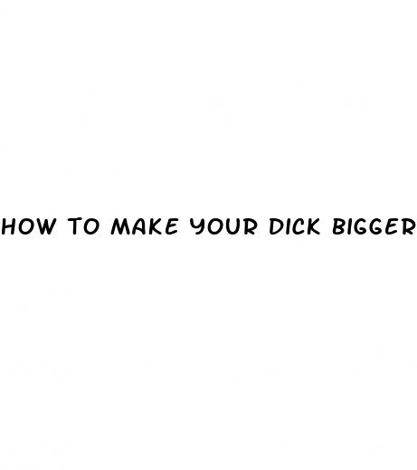 how to make your dick bigger as a teen