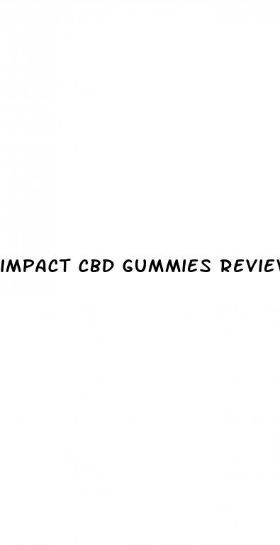 impact cbd gummies reviews