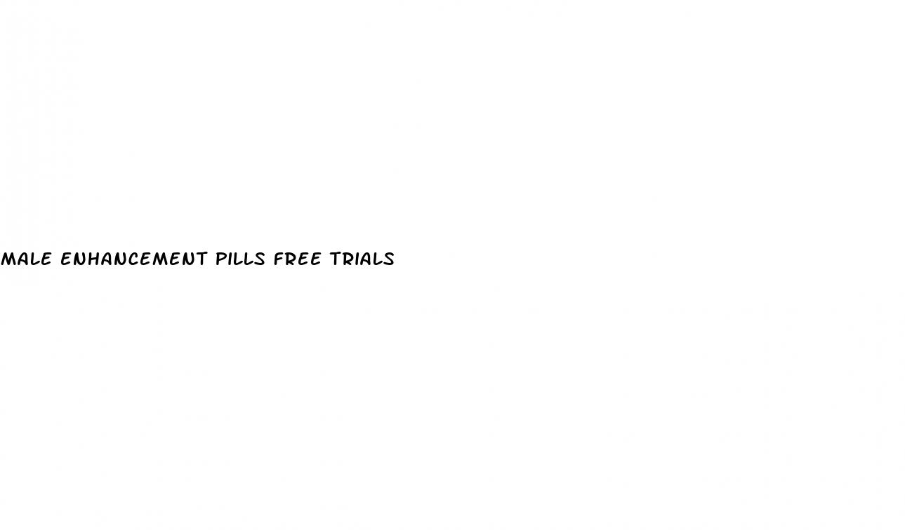 male enhancement pills free trials