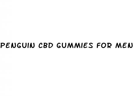 penguin cbd gummies for men