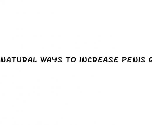 natural ways to increase penis growth