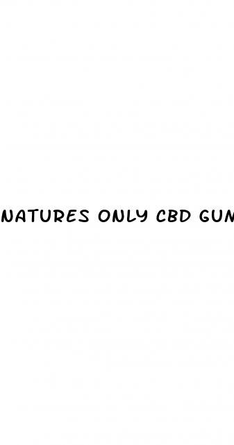 natures only cbd gummies