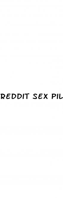 reddit sex pills