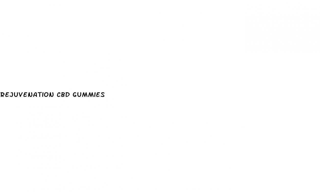 rejuvenation cbd gummies