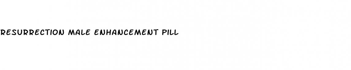resurrection male enhancement pill