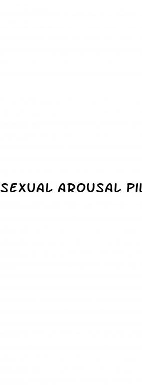 sexual arousal pills for men