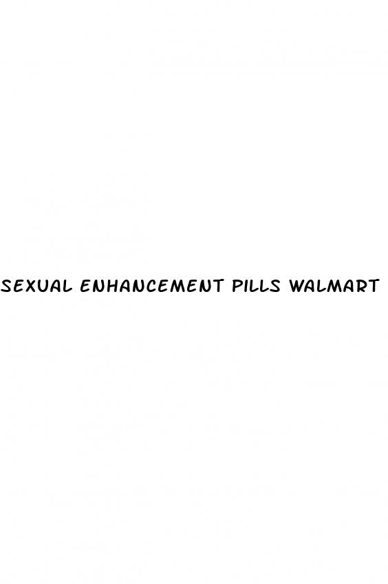 sexual enhancement pills walmart