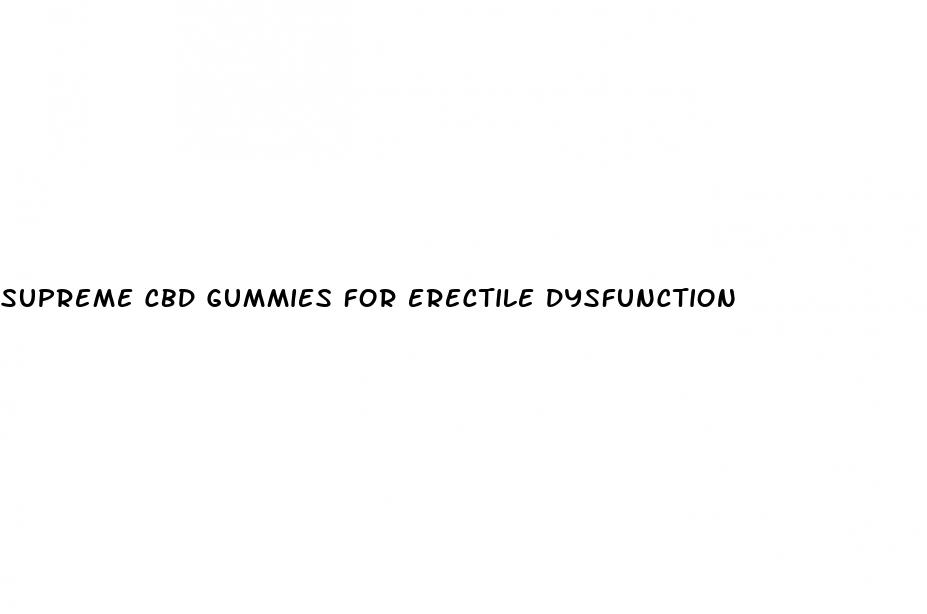 supreme cbd gummies for erectile dysfunction
