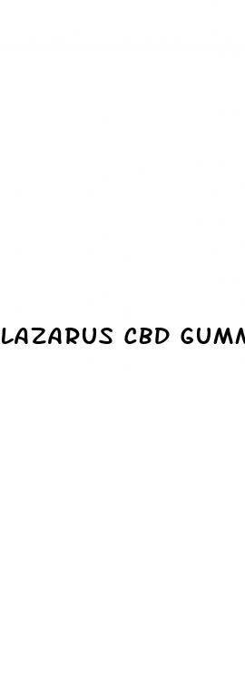 lazarus cbd gummies