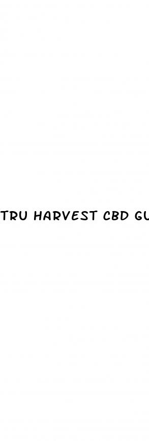 tru harvest cbd gummies