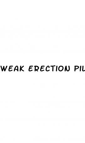 weak erection pills