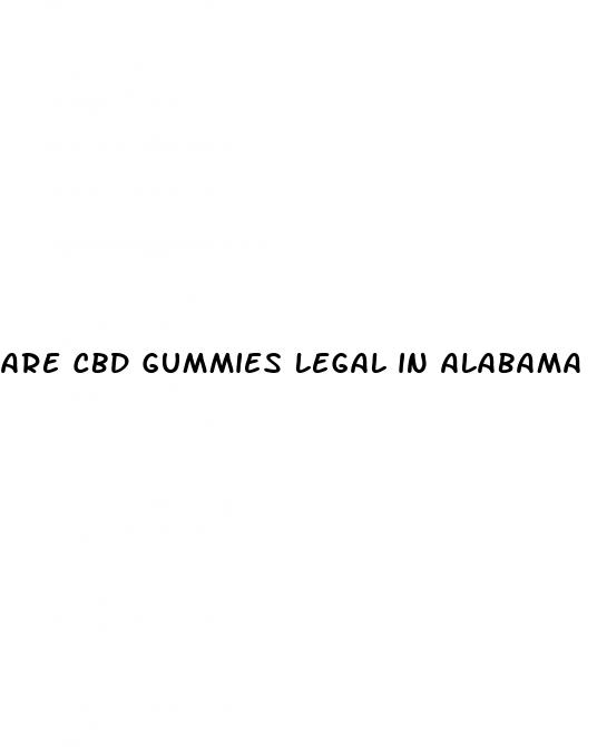 are cbd gummies legal in alabama