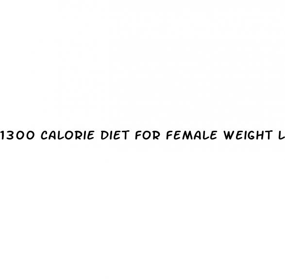 1300 calorie diet for female weight loss