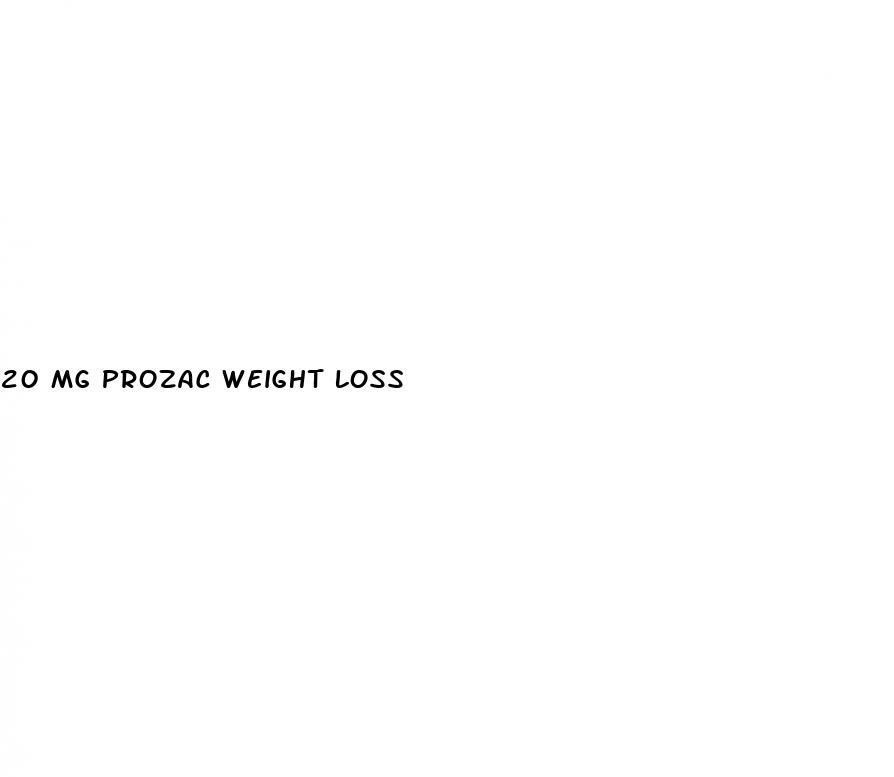20 mg prozac weight loss