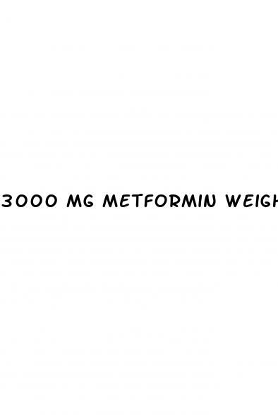 3000 mg metformin weight loss