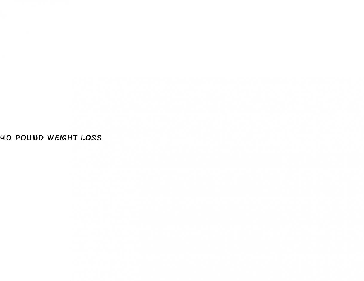 40 pound weight loss