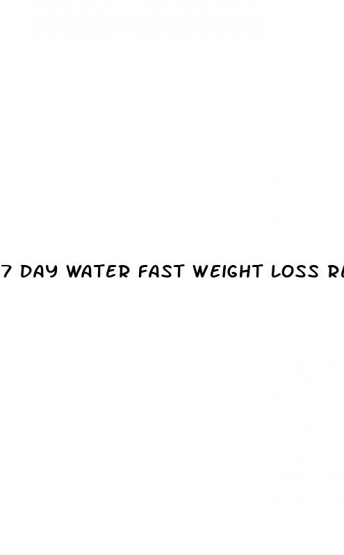 7 day water fast weight loss results