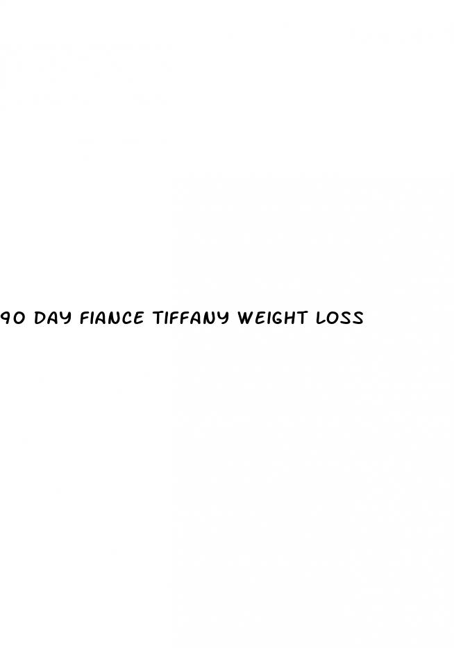 90 day fiance tiffany weight loss
